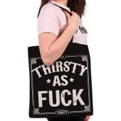 ALWAYS THIRSTY - Tote Bags - Thirsty As Fuck*